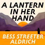 Cover-Bild zum Titel 'A Lantern in Her Hand' von 'Bess Streeter Aldrich'