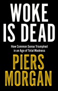 Cover-Bild zum Titel 'Woke Is Dead' von 'Piers Morgan'