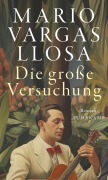 Cover-Bild zum Titel 'Die große Versuchung' von 'Mario Vargas Llosa'