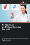 Fondamenti dell'infermieristica Parte II - Ayda Khader