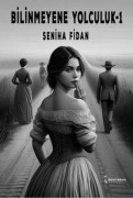 Cover-Bild zum Titel 'Bilinmeyene Yolculuk 1' von 'Seniha Fidan'