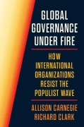 Cover-Bild zum Titel 'Global Governance Under Fire' von 'Allison Carnegie, Richard Clark'