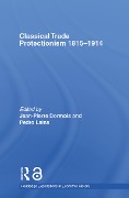 Cover-Bild zum Titel 'Classical Trade Protectionism 1815-1914' von 'Jean-Pierre Dormois, Pedro Lains'