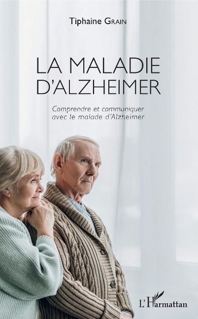La maladie d'Alzheimer - Grain Tiphaine Grain