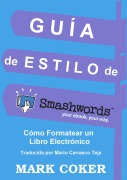 Cover-Bild zum Titel 'Guía de Estilo de Smashwords (Smashwords Style Guide Translations, #4)' von 'Mark Coker'