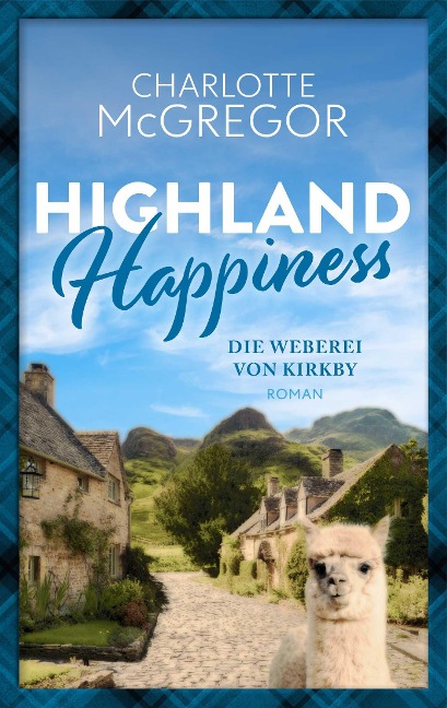 Highland Happiness - Die Weberei von Kirkby - McGregor Charlotte
