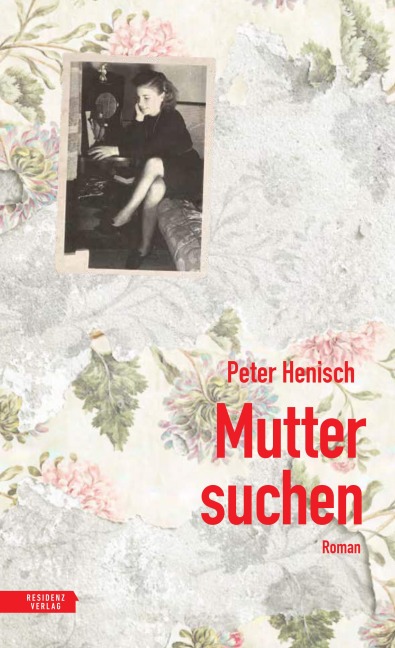 Muttersuchen - Peter Henisch