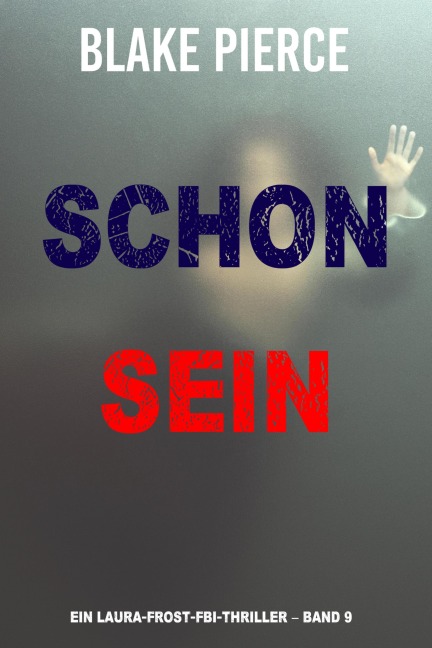 Schon seine (Ein Laura Frost FBI-Thriller - Band 9) - Blake Pierce
