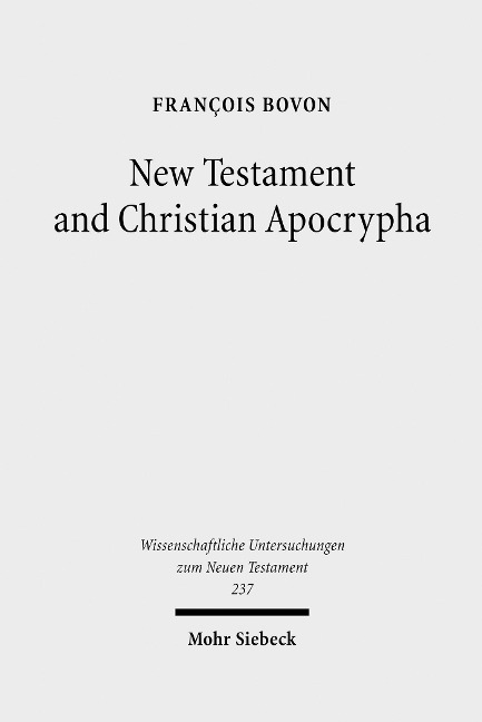 New Testament and Christian Apocrypha - François Bovon