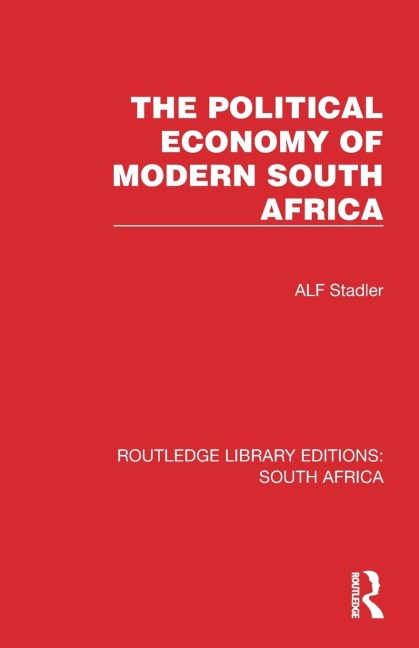 The Political Economy of Modern South Africa - Alf Stadler