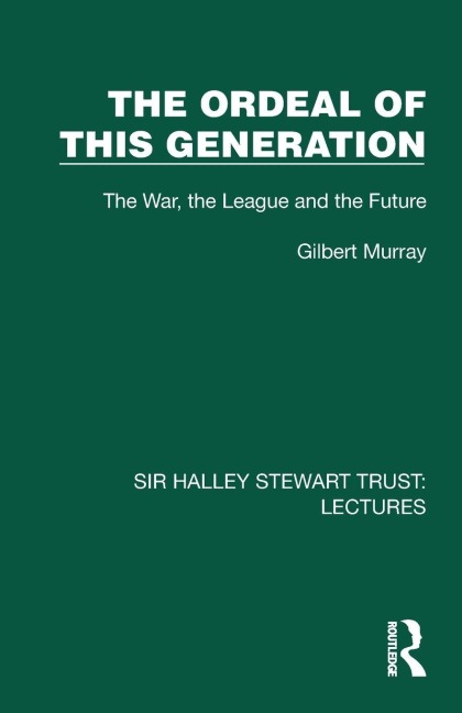The Ordeal of this Generation - Gilbert Murray