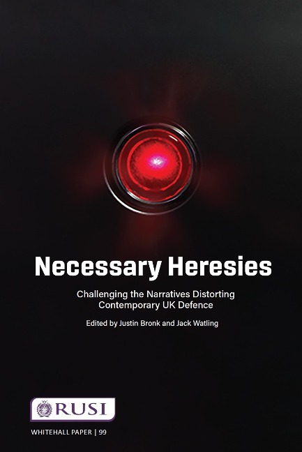 Necessary Heresies - Justin Bronk, Jack Watling