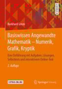 Cover-Bild zum Titel 'Basiswissen Angewandte Mathematik - Numerik, Grafik, Kryptik' von 'Burkhard Lenze'