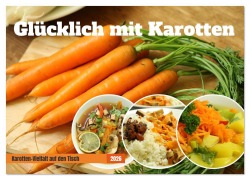 Cover-Bild zum Titel 'Glücklich mit Karotten (Wandkalender 2026 DIN A3 quer), CALVENDO Monatskalender' von 'Linda und Michael Schilling'