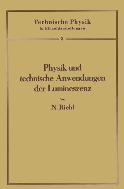 Physik und technische Anwendungen der Lumineszenz - Nikolaus Riehl