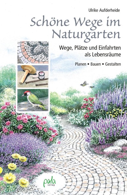 Schöne Wege im Naturgarten - Ulrike Aufderheide