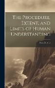 Cover-Bild zum Titel 'The Procedure, Extent, and Limits of Human Understanding' von 'Peter Browne'
