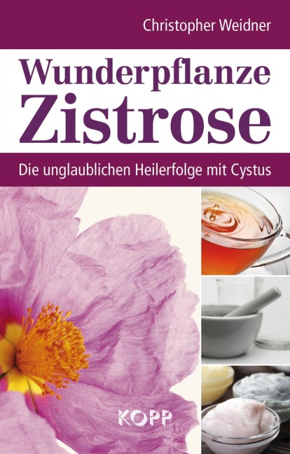 Wunderpflanze Zistrose - Christopher Weidner