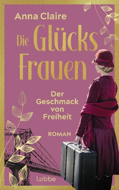 Die Glücksfrauen - Der Geschmack von Freiheit - Anna Claire