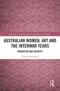 Cover-Bild zum Titel 'Australian Women, Art and the Interwar Years' von 'Victoria Souliman'
