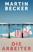 Cover-Bild zum Titel 'Die Arbeiter' von 'Martin Becker'