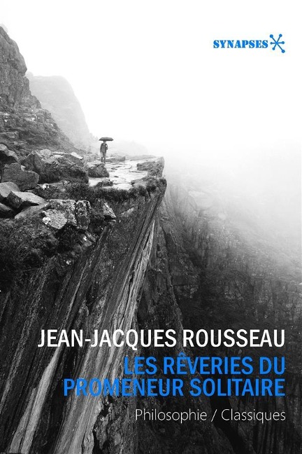 Les rêveries du promeneur solitaire - Jean-Jacques Rousseau