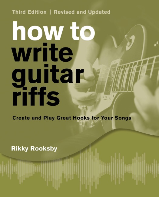 How to Write Guitar Riffs - Rikky Rooksby