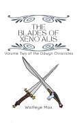 Cover-Bild zum Titel 'The Blades of Xeno'alis (The Odywn Chronicles, #2)' von 'Wolfeye Mox'