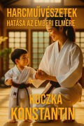 Cover-Bild zum Titel 'A harcmuvészetek hatása az emberi elmére' von 'Konstantin Koczka'