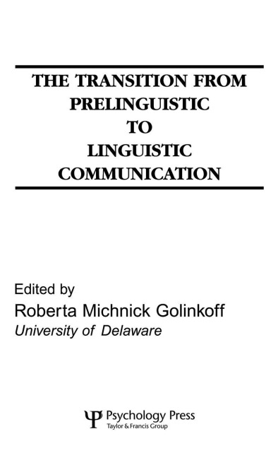 The Transition From Prelinguistic To Linguistic Communication - 