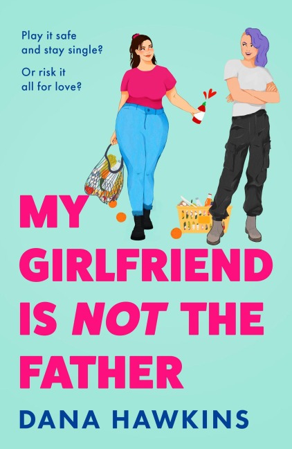 My Girlfriend is Not the Father - Dana Hawkins