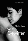 Cover-Bild zum Titel 'wie Gewitter' von 'Ulrike Voss'