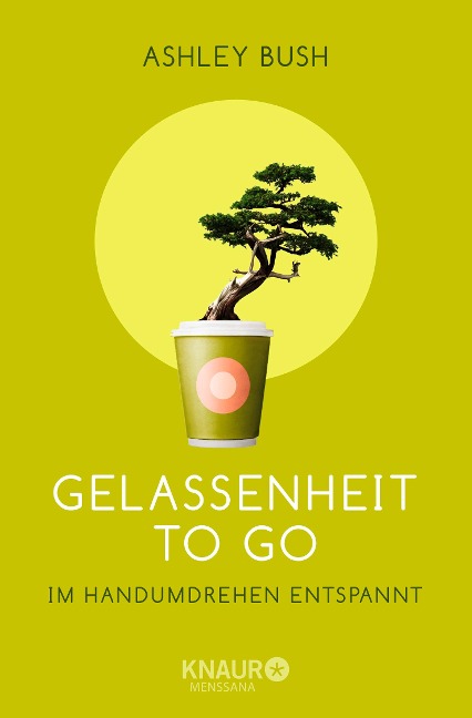 Gelassenheit to go - Ashley Bush