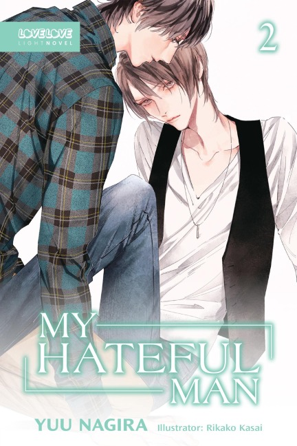 My Hateful Man, Volume 2 (Light Novel) (My Beautiful Man (Light Novel)) - Yuu Nagira