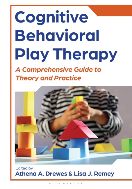 Cognitive Behavioral Play Therapy - Athena A. Drewes, Lisa Remey