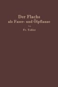 Cover-Bild zum Titel 'Der Flachs als Faser- und Ölpflanze' von 'F. Tobler'