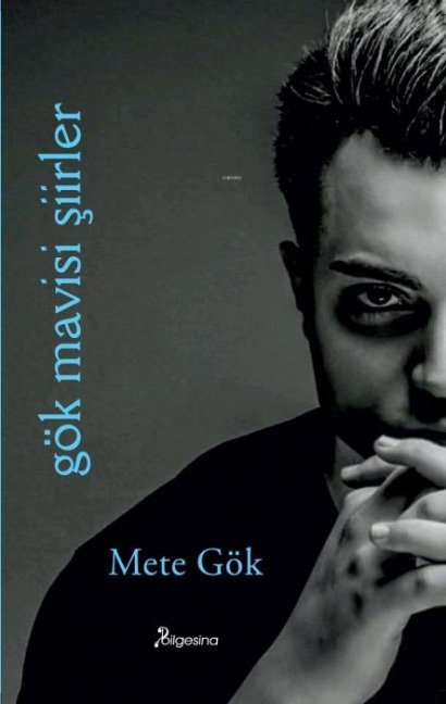 Gök Mavisi Siirler - Mete Gök