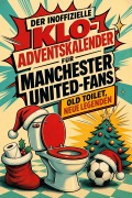 Cover-Bild zum Titel 'Der inoffizielle Klo-Adventskalender für Manchester United-Fans' von 'Felix Wolf'