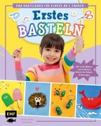 Erstes Basteln - Das Bastelbuch für Kinder ab 2 Jahren - Stefanie Möller, Janine Krupa