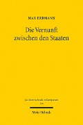 Cover-Bild zum Titel 'Die Vernunft zwischen den Staaten' von 'Max Erdmann'