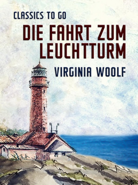 Die Fahrt zum Leuchtturm - Virginia Woolf