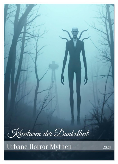 Kreaturen der Dunkelheit - Urbane Horror Mythen (Wandkalender 2026 DIN A4 hoch), CALVENDO Monatskalender - Sell Pixs:Sell Kreaturen der Dunkelheit - Urbane Horror Mythen (Wandkalender 2026 DIN A4 hoch), CALVENDO Monatskalender - Sell Pixs:Sell