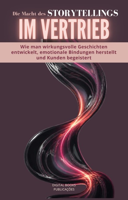 Die Macht des Storytellings im Vertrieb - 