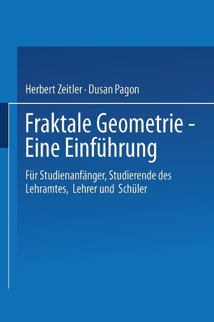 Fraktale Geometrie - Eine Einführung - Herbert Zeitler, Dusan Pagon