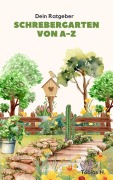 Cover-Bild zum Titel 'Schrebergarten von A bis Z - dein Ratgeber' von 'Tobias Hopfmüller'