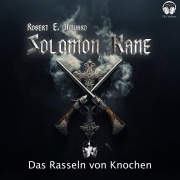 Cover-Bild zum Titel 'Solomon Kane - Das Rasseln von Knochen' von 'Robert E. Howard'