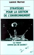 Stratégies pour la gestion de l'environnement - Mermet