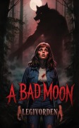 Cover-Bild zum Titel 'A Bad Moon' von 'Legivorden'