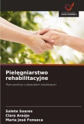 Cover-Bild zum Titel 'Piel¿gniarstwo rehabilitacyjne' von 'Salete Soares, Clara Araújo, Maria José Fonseca'