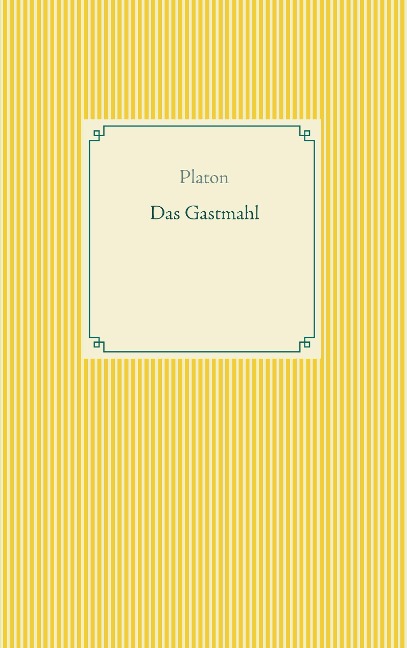 Das Gastmahl - Platon